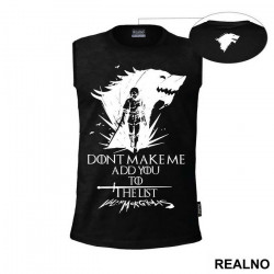 Don't Make Me Add You To The List - Valar Morghulis - Game Of Thrones - GOT - Majica