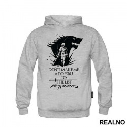 Don't Make Me Add You To The List - Valar Morghulis - Game Of Thrones - GOT - Duks