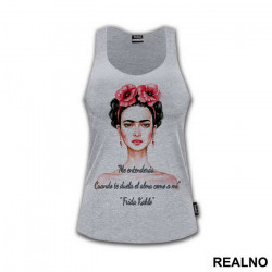 Me entenderás… Cuando te duela el alma como a mi - Frida Kahlo - Majica Me entenderás… Cuando te duela el alma como a mi - Frida Kahlo - Majica