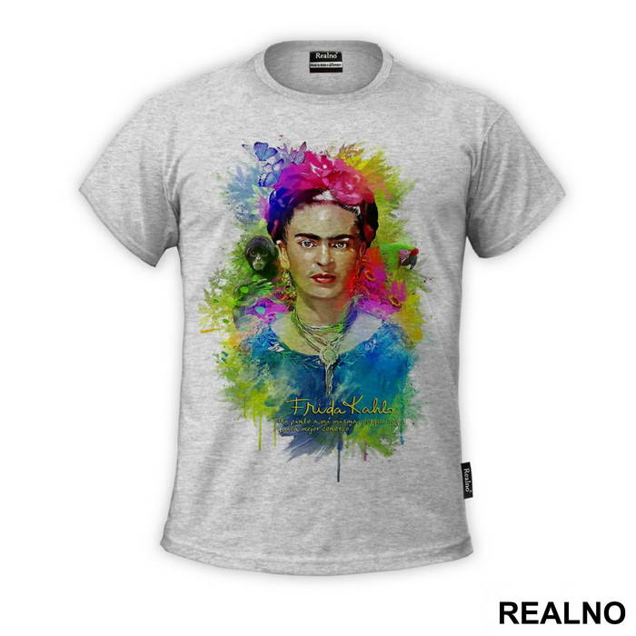 Me pinto a mí misma porque soy lo que mejor conozco - Frida Kahlo - Majica