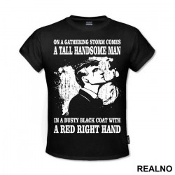 On A Gathering Storm Comes A Tall Handsome Man In A Dusty Black Coat With A Red Right Hand - Peaky Blinders - Majica