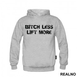 Bitch Less Lift More - Trening - Duks Bitch Less Lift More - Trening - Duks