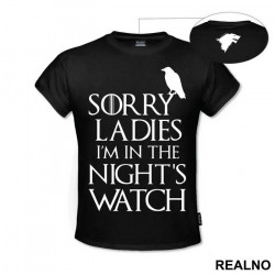 Sorry Ladies I Am In The Night's Watch With Crow - Game Of Thrones - GOT - Majica