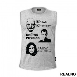 Jon Snow Knows Nothing - Breaking Bad - Walter White Knows Chemistry - The Big Bang Theory - Sheldon Cooper Knows Physic - Game Of Thrones - GOT - Majica Jon Snow Knows Nothing - Breaking Bad - Walter White Knows Chemistry - The Big Bang Theory - Sheldon Cooper Knows Physic - Game Of Thrones - GOT - Majica
