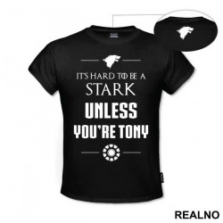 It's Hard To Be A Stark Unless You're Tony - Game Of Thrones - Majica It's Hard To Be A Stark Unless You're Tony - Game Of Thrones - Majica
