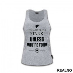 It's Hard To Be A Stark Unless You're Tony - Game Of Thrones - Majica It's Hard To Be A Stark Unless You're Tony - Game Of Thrones - Majica