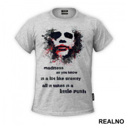 Madness Is A Lot Like Gravity Quote - Joker - Majica Madness Is A Lot Like Gravity Quote - Joker - Majica