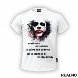Madness Is A Lot Like Gravity Quote - Joker - Majica Madness Is A Lot Like Gravity Quote - Joker - Majica