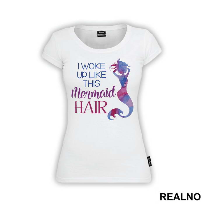 I Woke Up Like This - Sirene - Mermaid - Majica