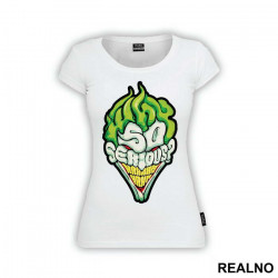 Why So Serious? Green - Joker - Majica Why So Serious? Green - Joker - Majica