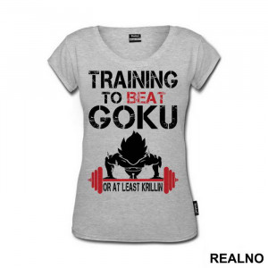 Training To Beat Goku Or At Least Krillin - Trening - Majica