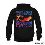 Sorry I Can't I Have Important Mermaid Stuff To Do - Sirene - Duks