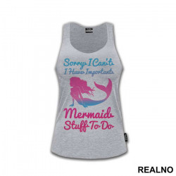 Sorry I Can't I Have Important Mermaid Stuff To Do Silhouette - Sirene - Majica