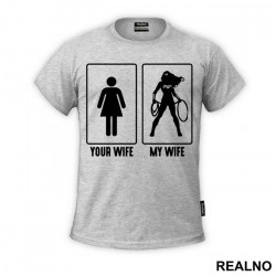 Your Wife - My Wife - Wonder Woman - Majica