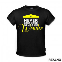 Never Lose Your Sense Of Wonder - Wonder Woman - Majica