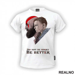 Don't Be Sorry, Be Better! - Kratos And Atreus - God Of War - Majica Don't Be Sorry, Be Better! - Kratos And Atreus - God Of War - Majica