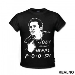 Joey Doesn't Share Food - Friends - Prijatelji - Majica