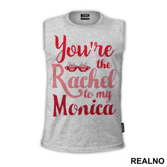 You're The Rachel To My Monica - Friends - Prijatelji - Majica