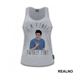 I'm Fine! Totally Fine! - Ross - Friends - Prijatelji - Majica