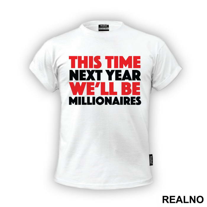 This Time Next Year We'll Be Millionaires - Red And Yellow - Only Fools And Horses - Mućke - Majica