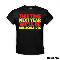 This Time Next Year We'll Be Millionaires - Red And Yellow - Only Fools And Horses - Mućke - Majica