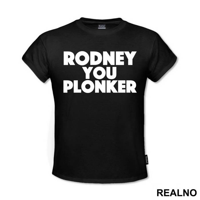 Rodney You Plonker - Only Fools And Horses - Mućke - Majica