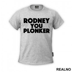 Rodney You Plonker - Only Fools And Horses - Mućke - Majica