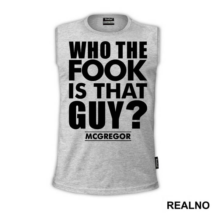 Who The Fook Is That Guy - Conor McGregor - MMA - Majica