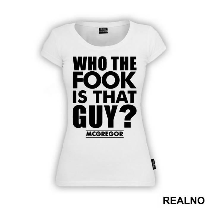 Who The Fook Is That Guy - Conor McGregor - MMA - Majica