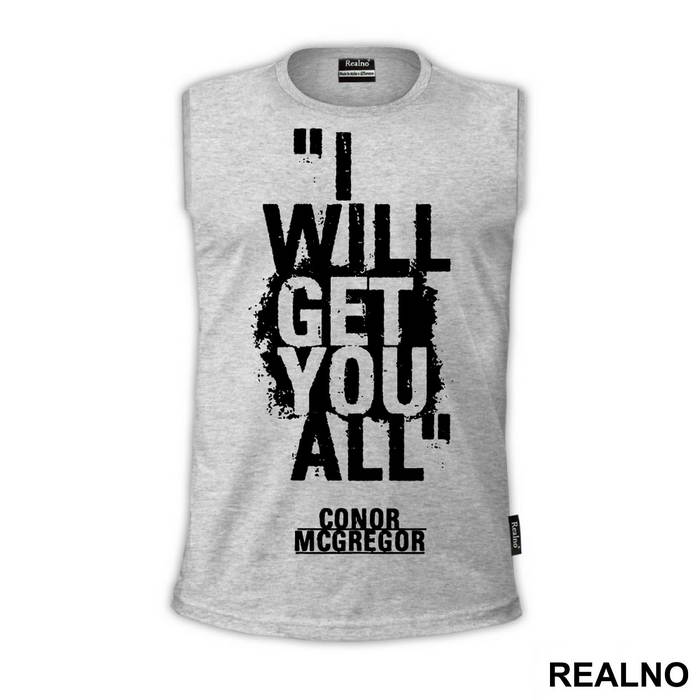 I Will Get You All - Conor McGregor - MMA - Majica
