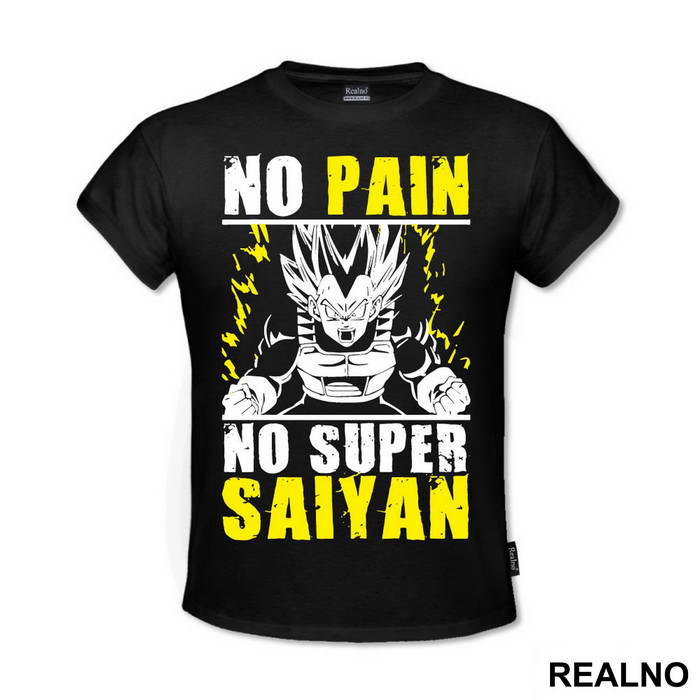 No Pain - No Super Saiyan - Vegeta - Goku - Dragon Ball - Majica