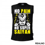 No Pain - No Super Saiyan - Vegeta - Goku - Dragon Ball - Majica