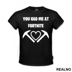 You Had Me At - Fortnite - Majica