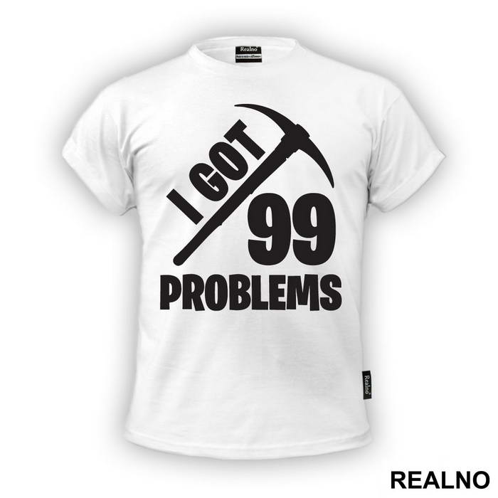 I Got 99 Problems - Fortnite - Majica