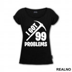I Got 99 Problems - Fortnite - Majica