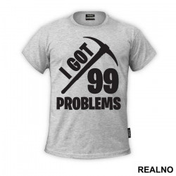 I Got 99 Problems - Fortnite - Majica