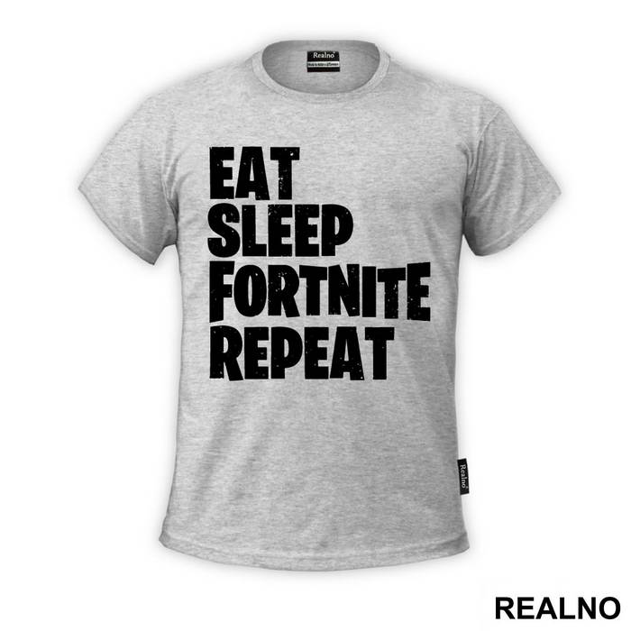 Eat, Sleep, Repeat - Fortnite - Majica