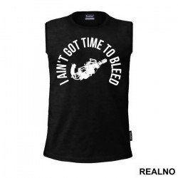 I Ain't Got Time To Bleed - Predator - Majica