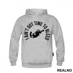 I Ain't Got Time To Bleed - Predator - Duks