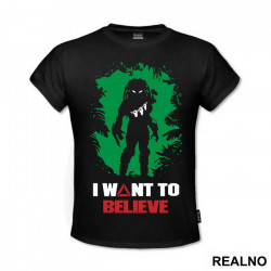I Want To Believe - Predator - Majica