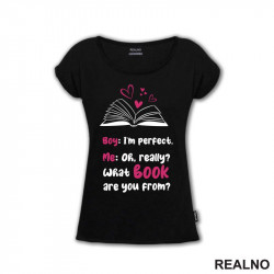 Boy: I'm Perfect. Me: Oh, Really? What Book Are You From? Black And Pink - Books - Čitanje - Knjige - Majica