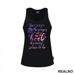 Between The Pages Of A Book Is A Lovely Place To Be - Purple And Pink - Books - Čitanje - Knjige - Majica