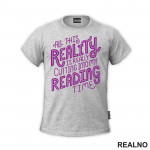All This Reality Is Really Cutting Into My Reading Time - Purple - Books - Čitanje - Knjige - Majica