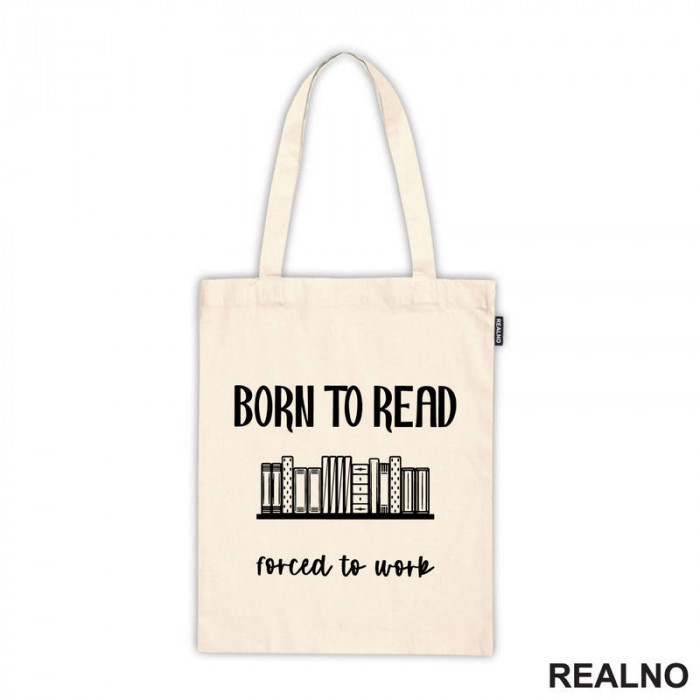 Born To Read Forced To Work - Books - Čitanje - Knjige - Ceger