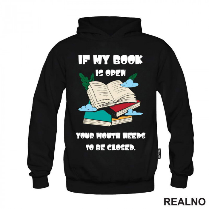 If My Book Is Open Your Mouth Needs To Be Closed - Books - Čitanje - Knjige - Duks