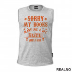 Sorry My Books Make Me A Bit Shelf - Ish - Orange - Books - Čitanje - Knjige - Majica