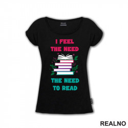 I Feel The Need, The Need To Read - Books - Čitanje - Knjige - Majica