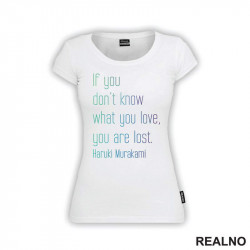 If You Don't Know What You Love You Are Lost. Haruki Murakami - Colors - Books - Čitanje - Knjige - Majica