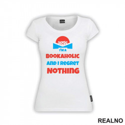 I'am A Bookaholic And I Regret Nothing - Orange And Blue - Books - Čitanje - Knjige - Majica