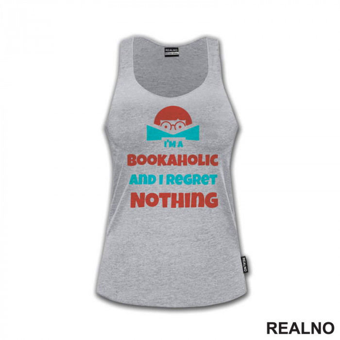 I'am A Bookaholic And I Regret Nothing - Orange And Blue - Books - Čitanje - Knjige - Majica